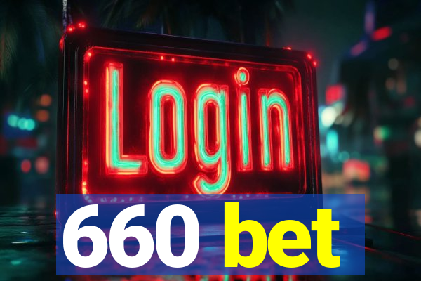 660 bet