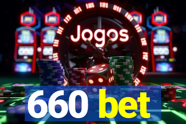 660 bet