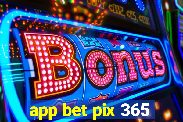 app bet pix 365