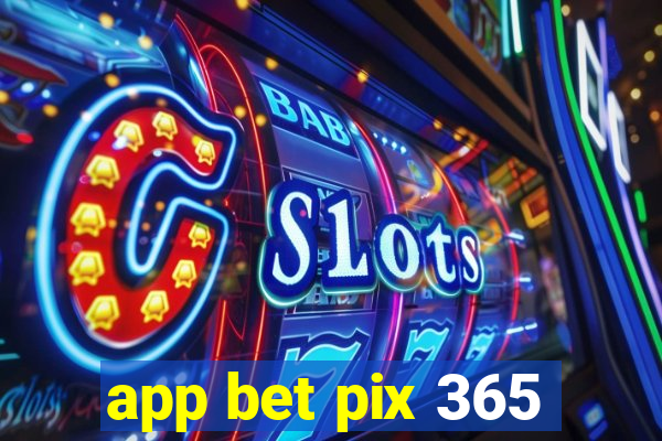 app bet pix 365