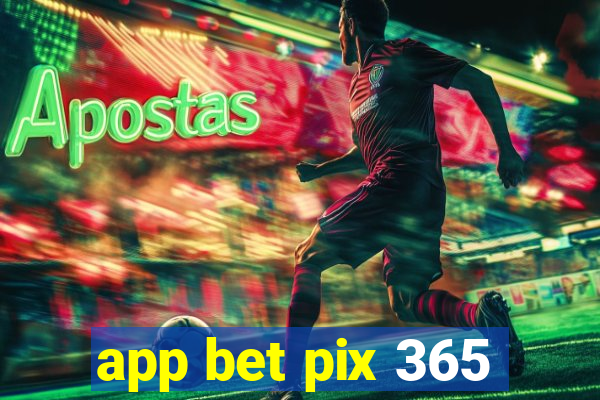 app bet pix 365