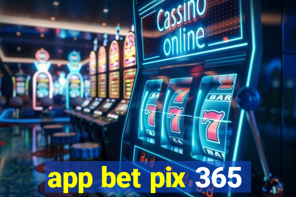 app bet pix 365