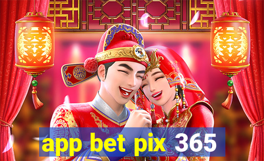 app bet pix 365