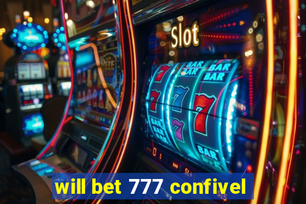 will bet 777 confivel