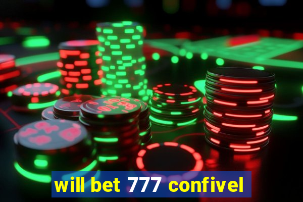 will bet 777 confivel