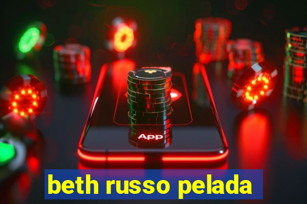 beth russo pelada