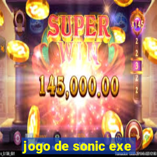 jogo de sonic exe