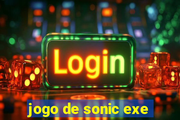 jogo de sonic exe