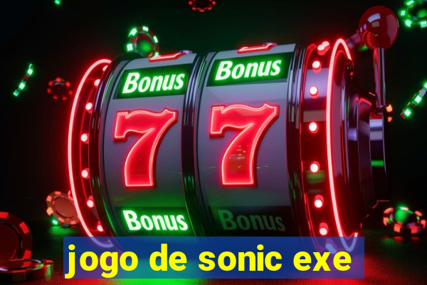 jogo de sonic exe