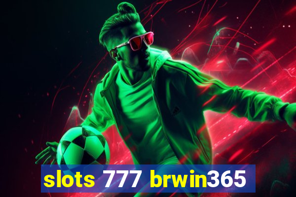 slots 777 brwin365