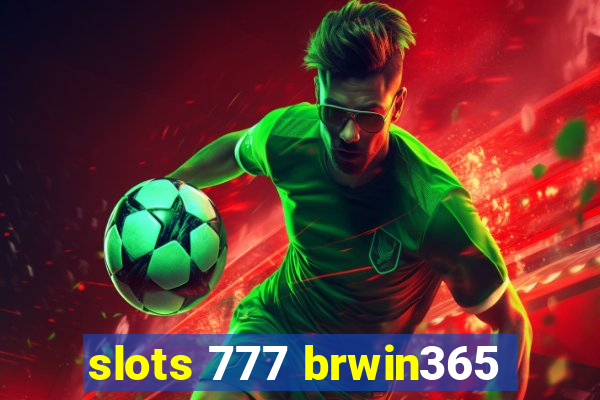 slots 777 brwin365