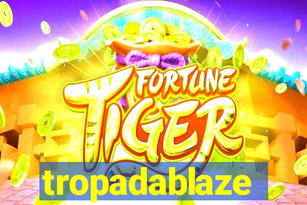 tropadablaze