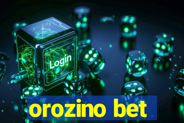 orozino bet