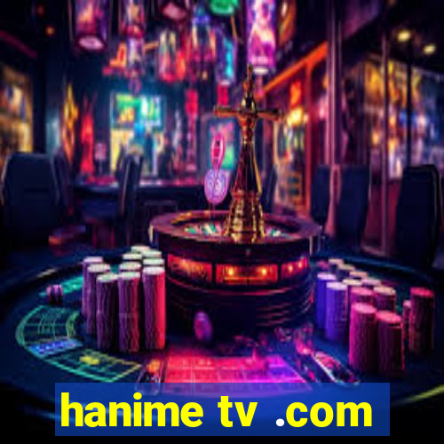 hanime tv .com