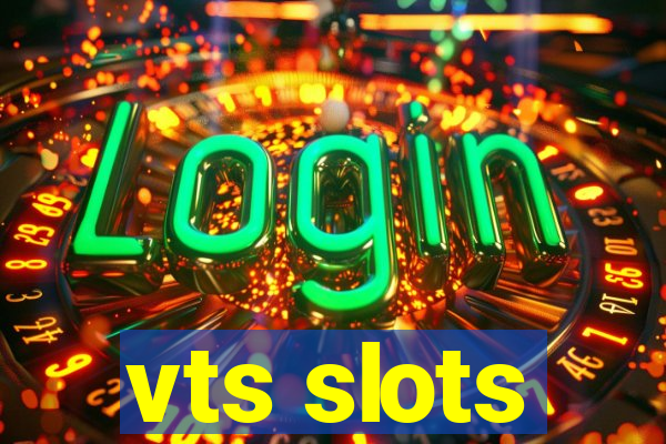 vts slots