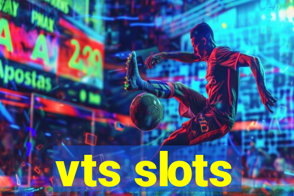 vts slots