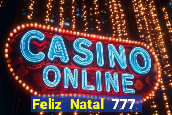 Feliz Natal 777 plataforma login