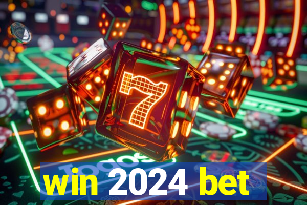 win 2024 bet