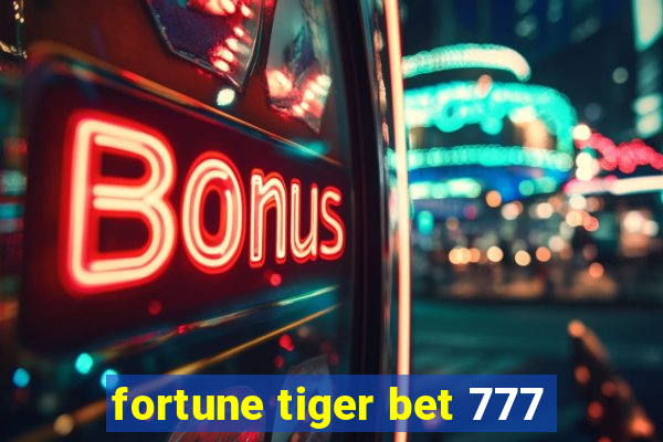 fortune tiger bet 777