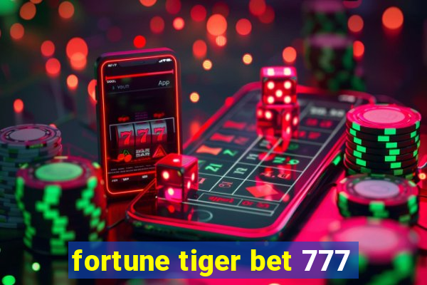 fortune tiger bet 777