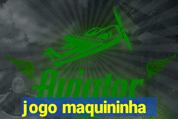 jogo maquininha