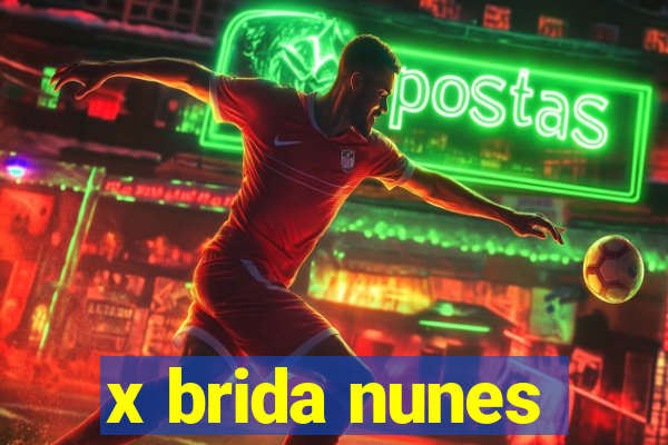 x brida nunes