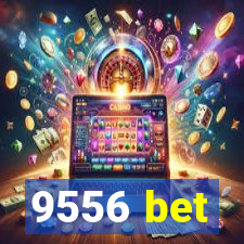 9556 bet