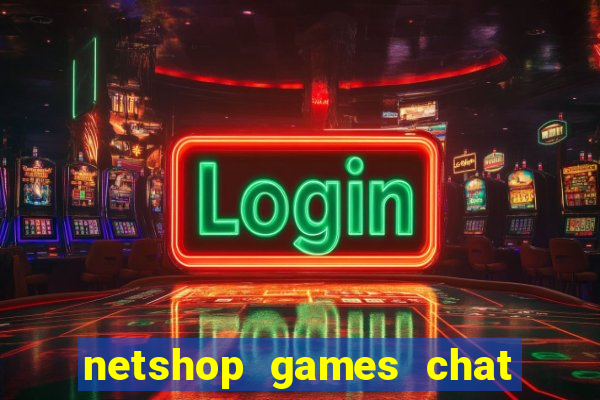 netshop games chat ao vivo