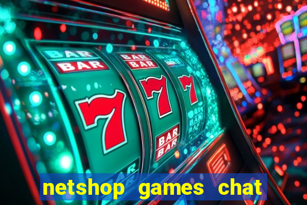 netshop games chat ao vivo