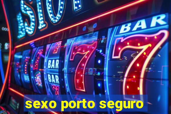 sexo porto seguro