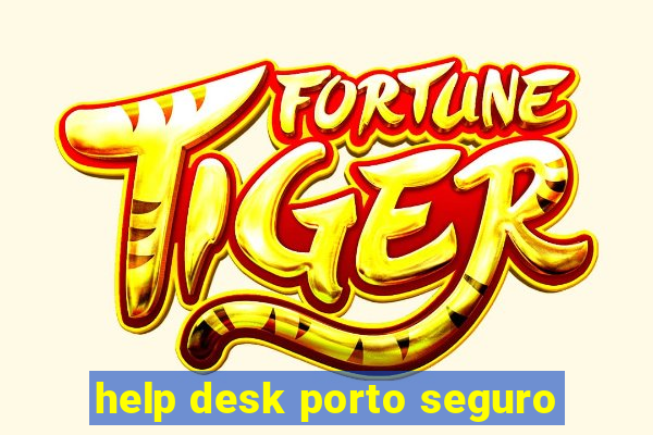 help desk porto seguro