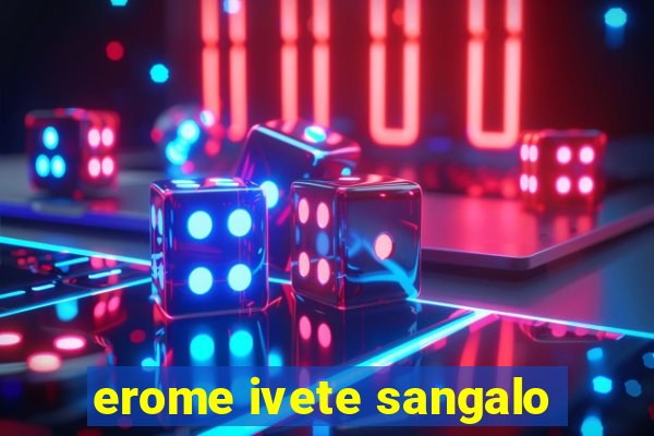 erome ivete sangalo