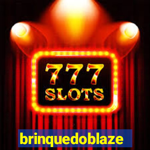 brinquedoblaze