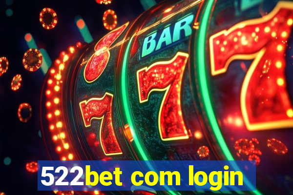 522bet com login