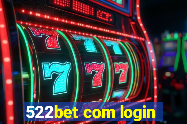 522bet com login