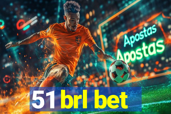 51 brl bet