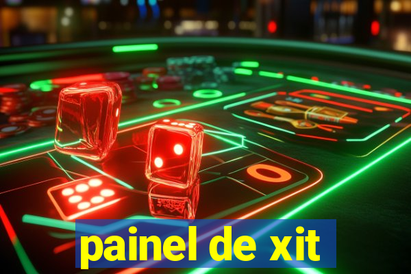 painel de xit