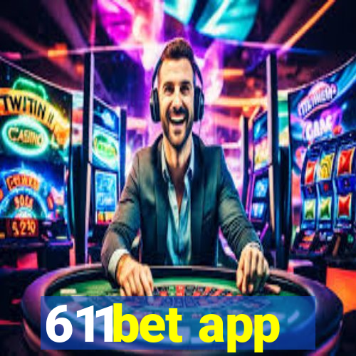 611bet app