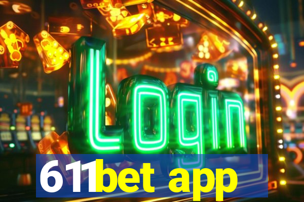 611bet app