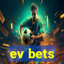 ev bets