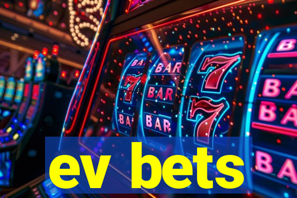 ev bets