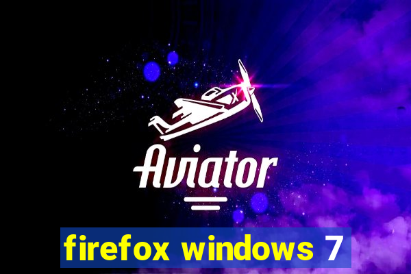 firefox windows 7