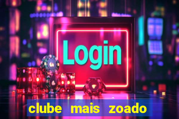 clube mais zoado do mundo