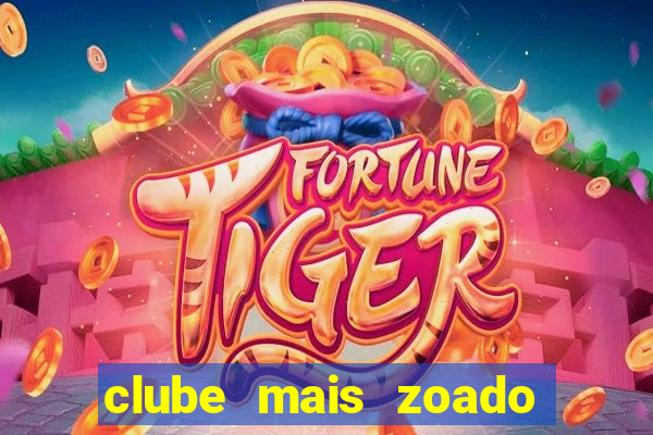 clube mais zoado do mundo