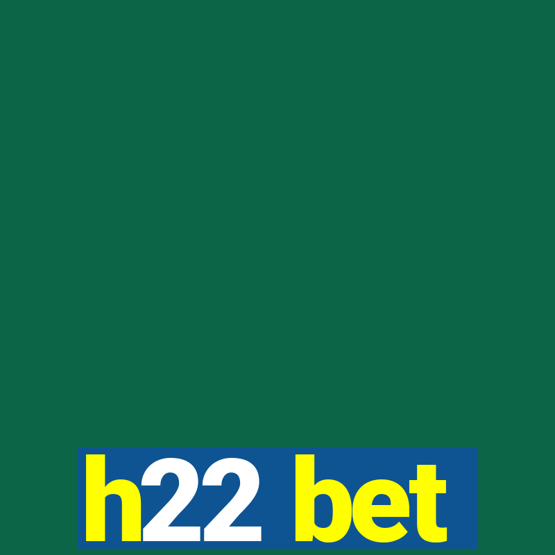 h22 bet