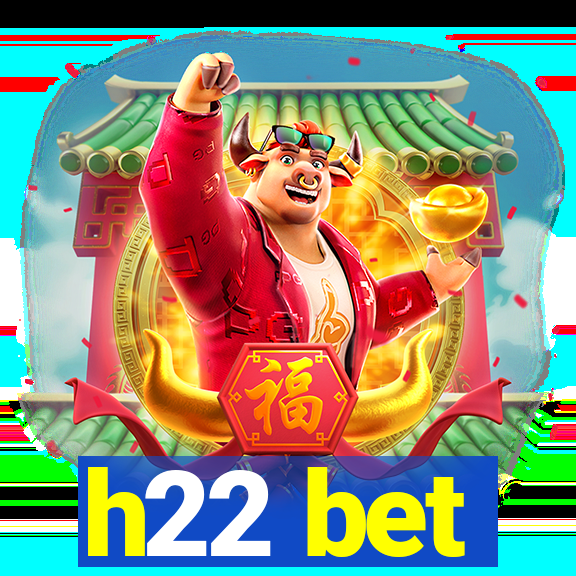 h22 bet