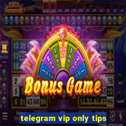 telegram vip only tips