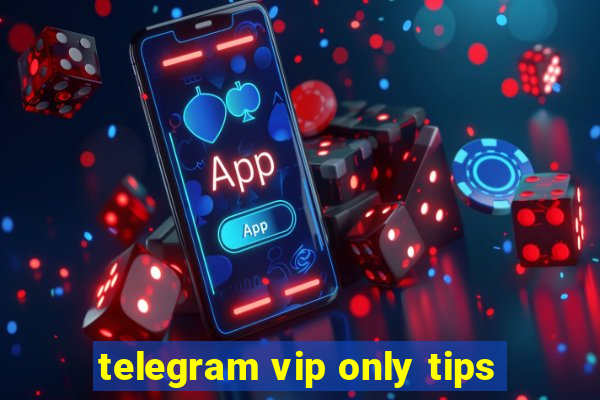 telegram vip only tips