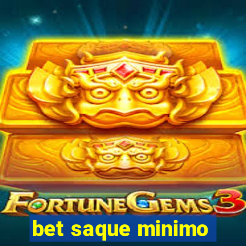 bet saque minimo