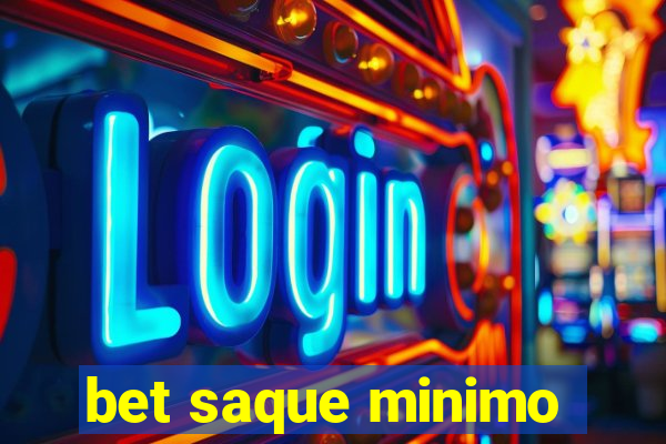 bet saque minimo